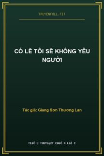 Có Lẽ Tôi Sẽ Không Yêu Người