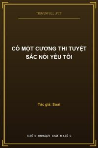 Có Một Cương Thi Tuyệt Sắc Nói Yêu Tôi