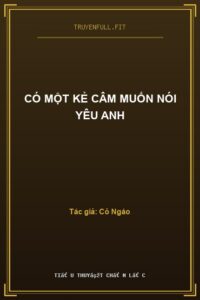 Có Một Kẻ Câm Muốn Nói Yêu Anh