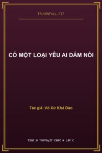 Có Một Loại Yêu Ai Dám Nói