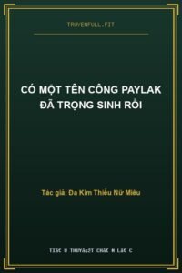 Có Một Tên Công PAYLAK Đã Trọng Sinh Rồi