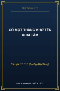 Có Một Thằng Khờ Tên Khai Tâm
