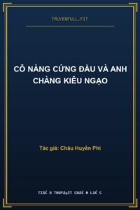 Cô Nàng Cứng Đầu Và Anh Chàng Kiêu Ngạo