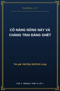 Cô Nàng Nóng Nảy Và Chàng Trai Đáng Ghét
