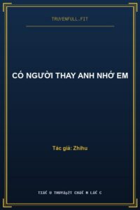 Có Người Thay Anh Nhớ Em
