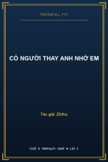 Có Người Thay Anh Nhớ Em