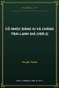 Cô Nhóc Đáng Iu Và Chàng Trai Lạnh Giá (Ver.2)