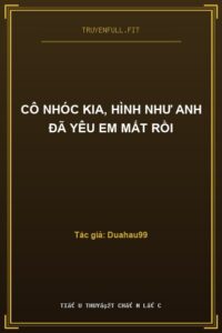 Cô Nhóc Kia, Hình Như Anh Đã Yêu Em Mất Rồi