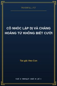 Cô Nhóc Lập Dị Và Chàng Hoàng Tử Không Biết Cười