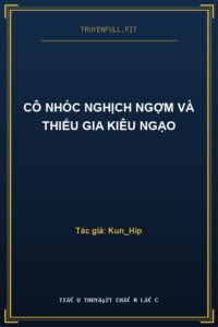Cô Nhóc Nghịch Ngợm và Thiếu Gia Kiêu Ngạo