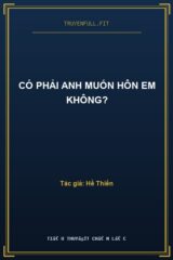 Có Phải Anh Muốn Hôn Em Không?
