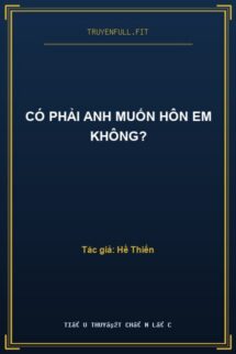 Có Phải Anh Muốn Hôn Em Không?