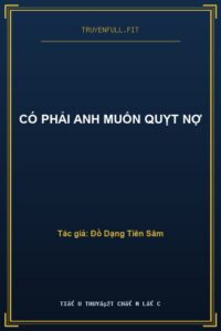 Có Phải Anh Muốn Quỵt Nợ