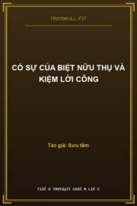 Cố Sự Của Biệt Nữu Thụ Và Kiệm Lời Công