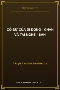 Cố Sự Của Di Động – Chan Và Tai Nghe – San