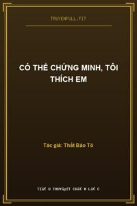 Có Thể Chứng Minh, Tôi Thích Em