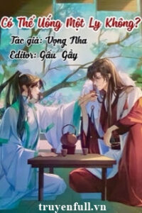 Có Thể Uống Một Ly Không