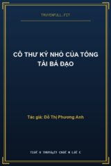 Cô Thư Ký Nhỏ Của Tổng Tài Bá Đạo