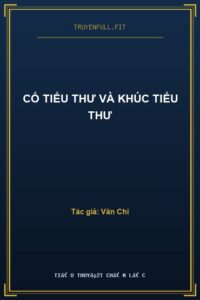 Cố Tiểu Thư Và Khúc Tiểu Thư
