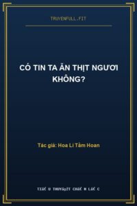 Có Tin Ta Ăn Thịt Ngươi Không?