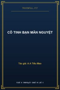 Cô Tinh Bạn Mãn Nguyệt