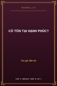 Có Tồn Tại Hạnh Phúc?