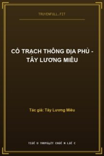 Cổ Trạch Thông Địa Phủ – Tây Lương Miêu