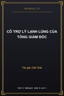 Cô Trợ Lý Lạnh Lùng Của Tổng Giám Đốc