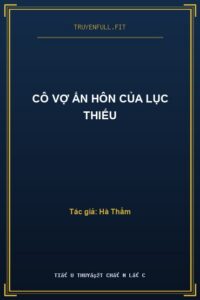 Cô Vợ Ẩn Hôn Của Lục Thiếu