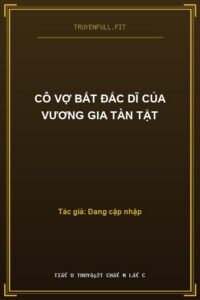 Cô Vợ Bất Đắc Dĩ Của Vương Gia Tàn Tật