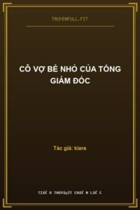 Cô Vợ Bé Nhỏ Của Tổng Giám Đốc