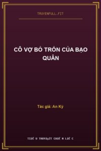 Cô Vợ Bỏ Trốn Của Bạo Quân