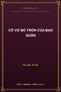 Cô Vợ Bỏ Trốn Của Bạo Quân