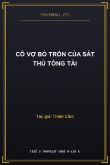 Cô Vợ Bỏ Trốn Của Sát Thủ Tổng Tài