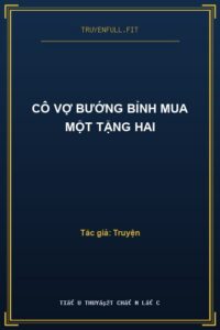 Cô Vợ Bướng Bỉnh Mua Một Tặng Hai