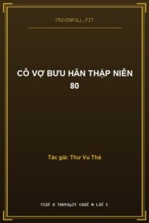 Cô Vợ Bưu Hãn Thập Niên 80