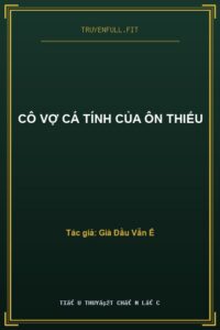Cô Vợ Cá Tính Của Ôn Thiếu