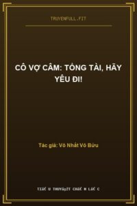 Cô Vợ Câm: Tổng Tài, Hãy Yêu Đi!