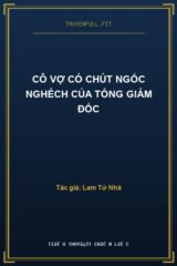 Cô Vợ Có Chút Ngốc Nghếch Của Tổng Giám Đốc