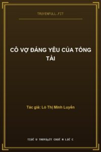 Cô Vợ Đáng Yêu Của Tổng Tài