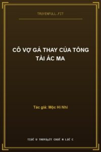 Cô Vợ Gả Thay Của Tổng Tài Ác Ma