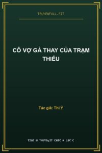 Cô Vợ Gả Thay Của Trạm Thiếu