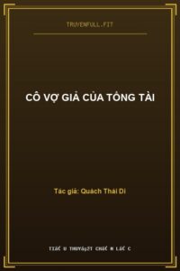 Cô Vợ Giả Của Tổng Tài