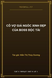 Cô Vợ Giả Ngốc Xinh Đẹp Của Boss Độc Tài