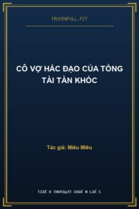 Cô Vợ Hắc Đạo Của Tổng Tài Tàn Khốc