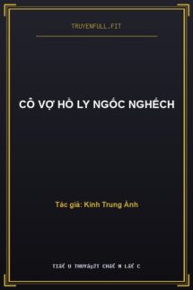Cô Vợ Hồ Ly Ngốc Nghếch