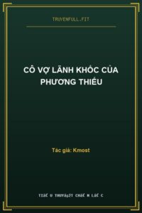 Cô Vợ Lãnh Khốc Của Phương Thiếu