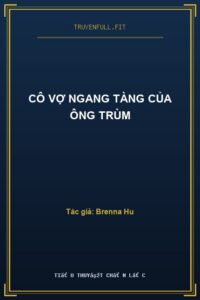 Cô Vợ Ngang Tàng Của Ông Trùm