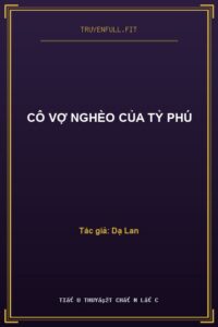 Cô Vợ Nghèo Của Tỷ Phú