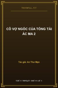 Cô Vợ Ngốc Của Tổng Tài Ác Ma 2